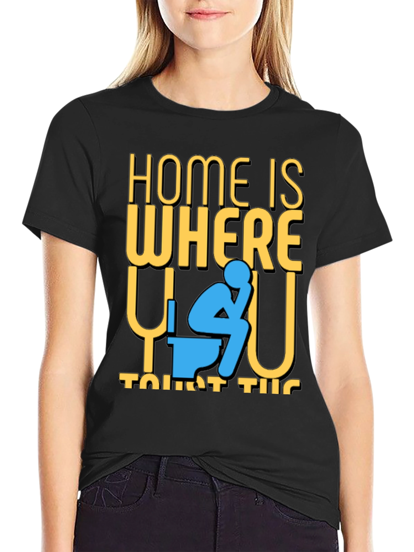 Funny Home is Where the Toilet Is T-Shirt