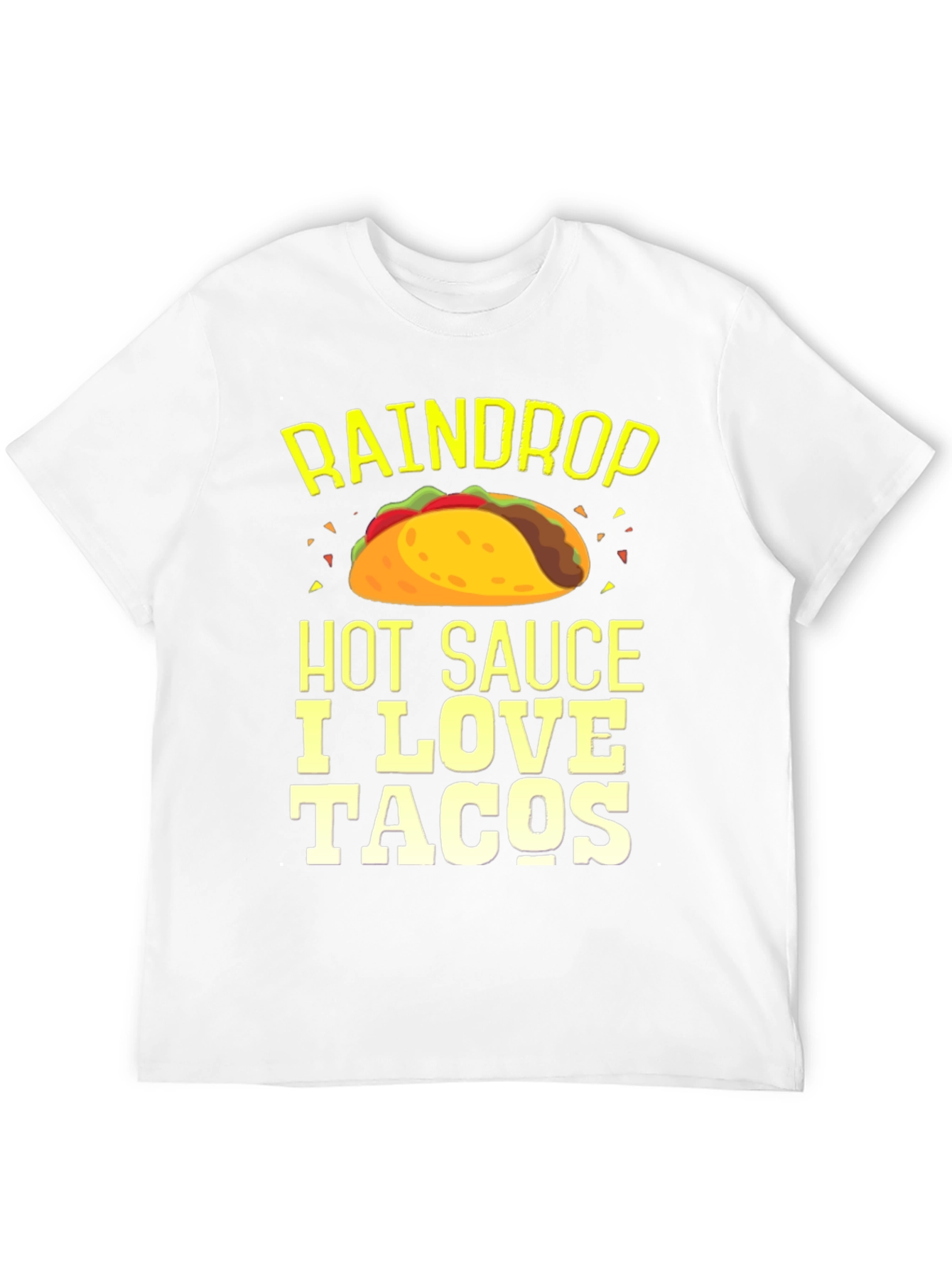 Raindrop Hot Sauce I Love Tacos T-Shirt