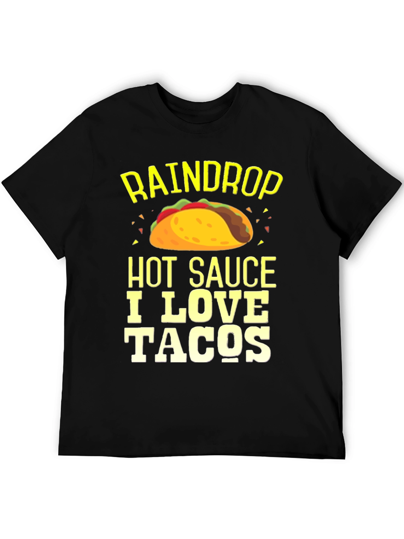 Raindrop Hot Sauce I Love Tacos T-Shirt