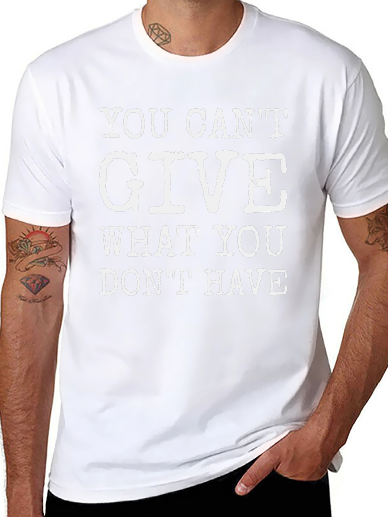 Motivational T-Shirt: You Cant Give What You Dont Have