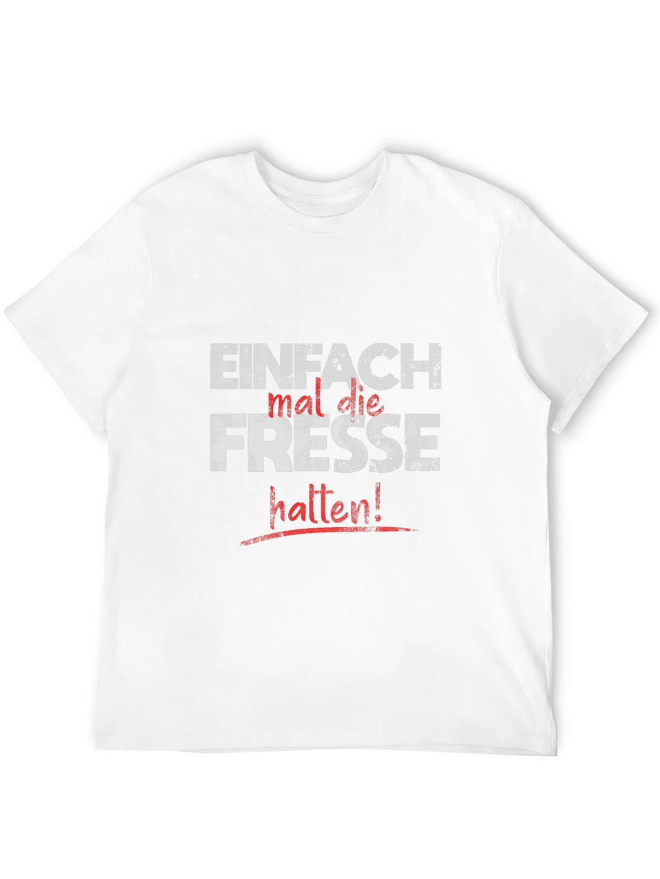 Einfach Fresse Halten Graphic T-Shirt