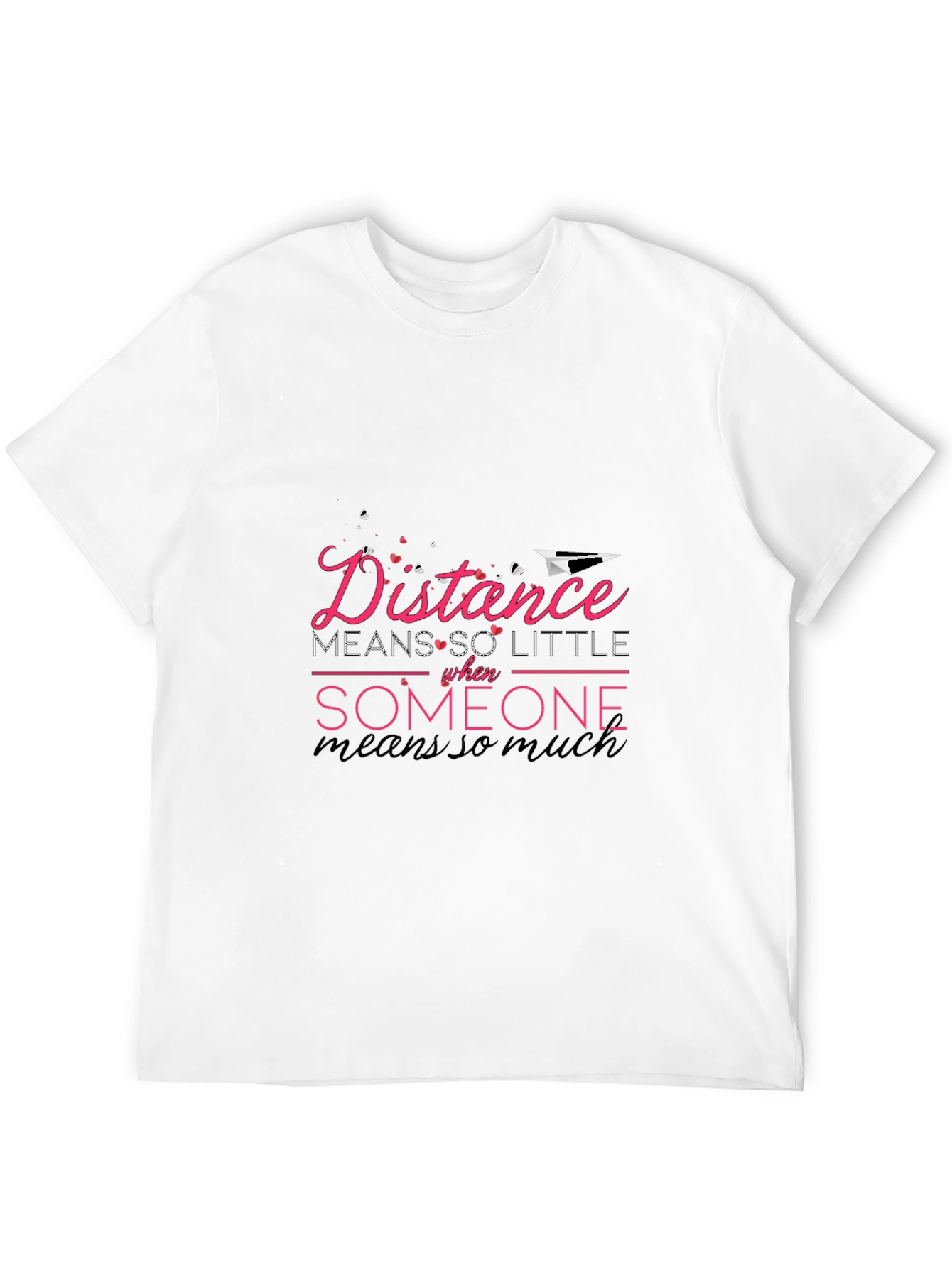 Distance Means Little Graphic T-Shirt