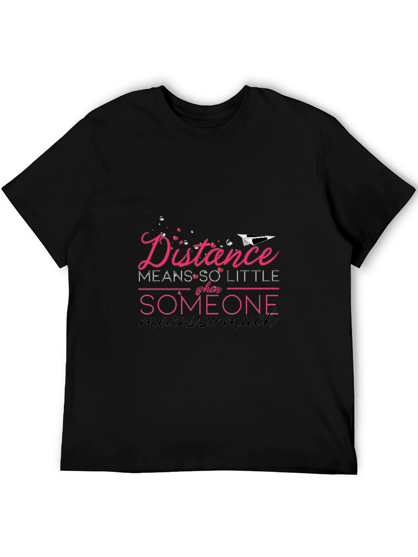 Distance Means Little Graphic T-Shirt