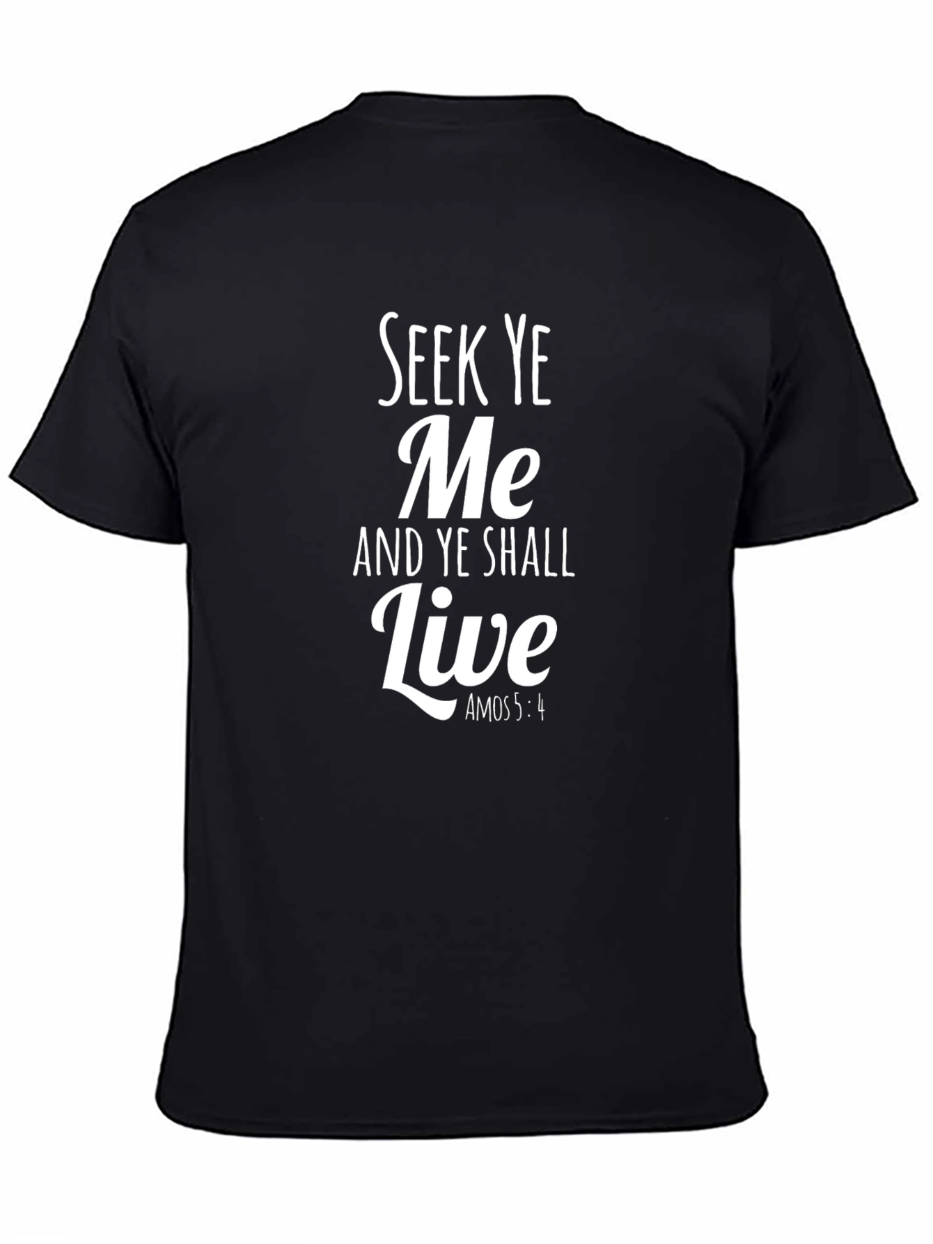 Seek Ye Me T-Shirt