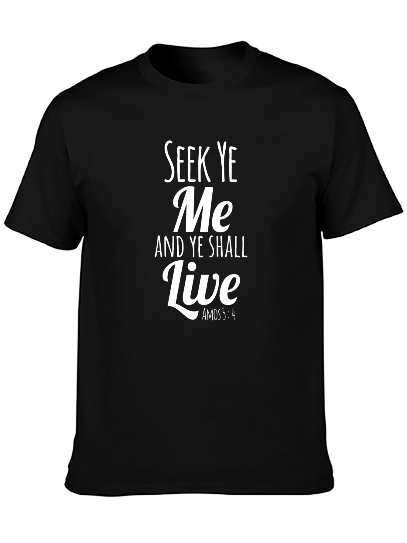 Seek Ye Me T-Shirt