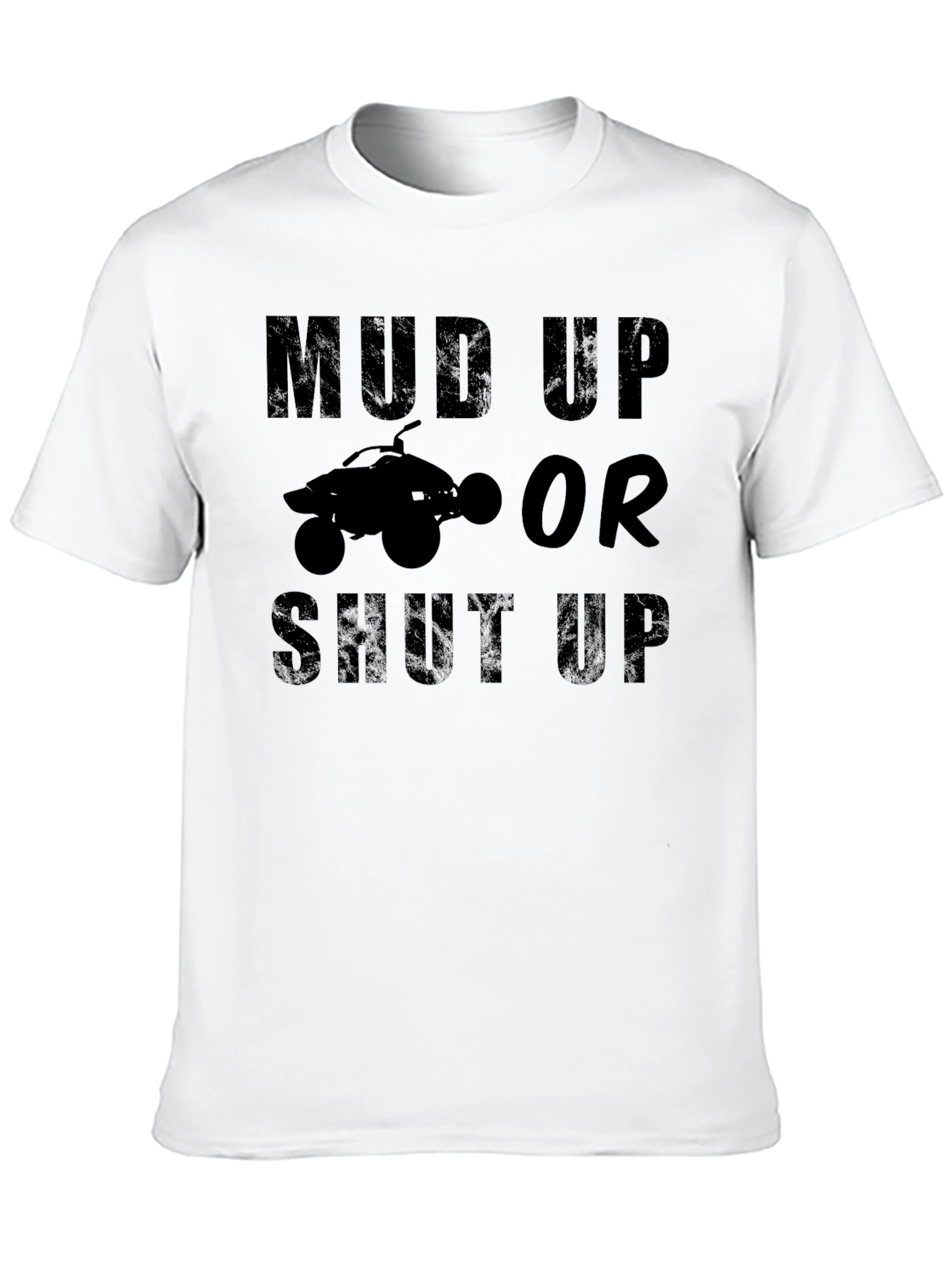 Mud Up or Shut Up ATV T-Shirt
