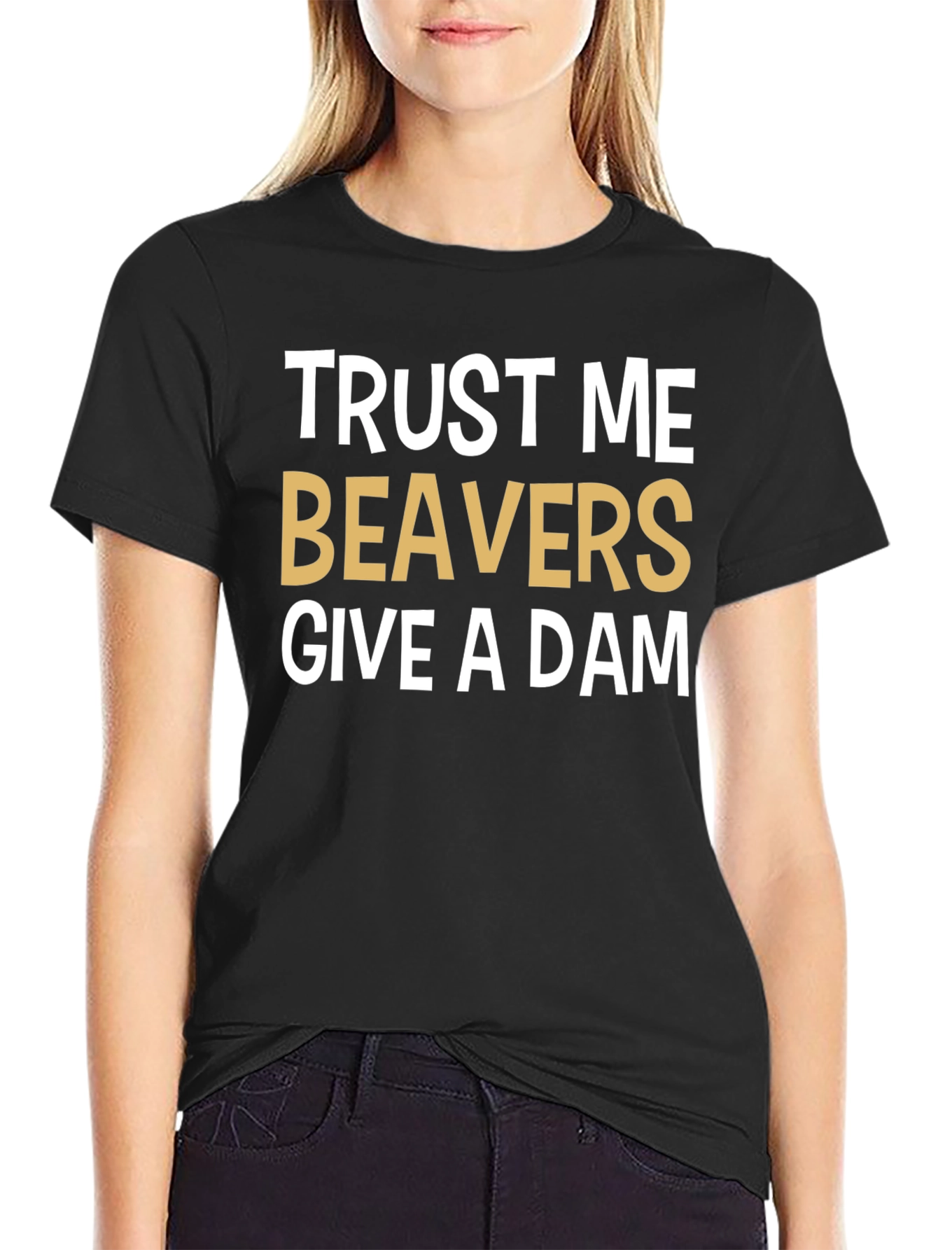 Trust Me Beavers Give A Dam Graphic Tee