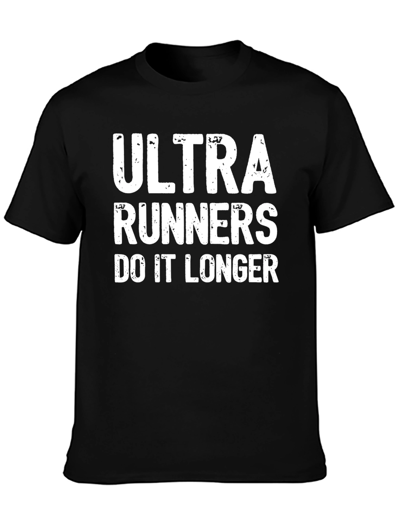 Ultra Runners Do It Longer Black T-Shirt