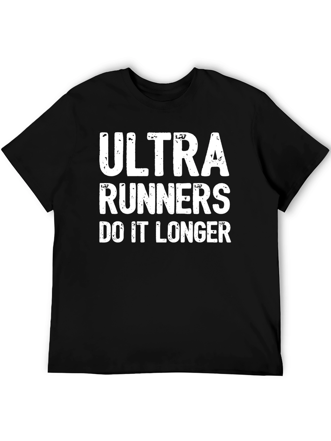 Ultra Runners Do It Longer Black T-Shirt