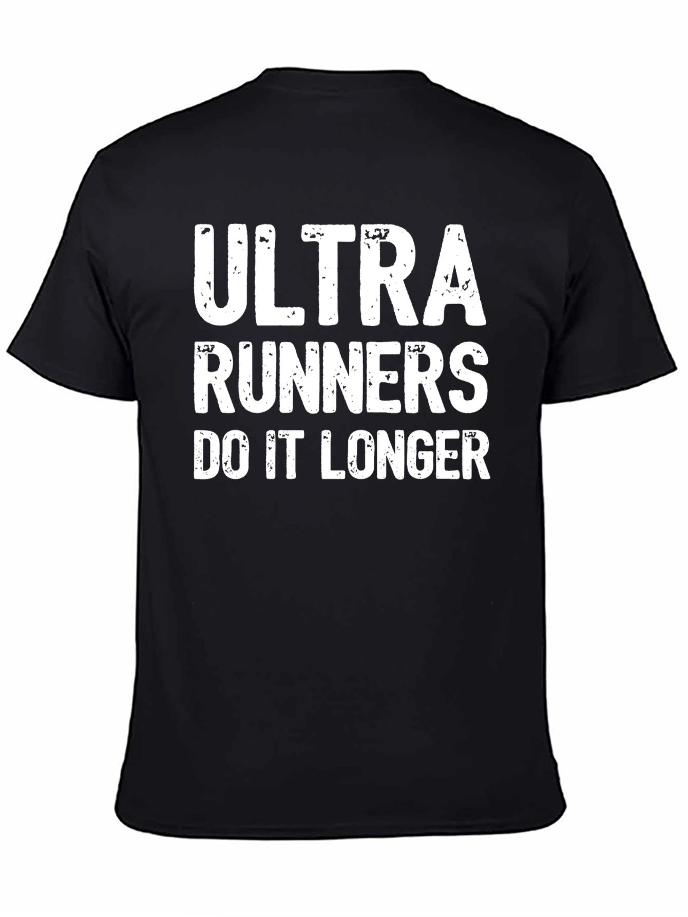 Ultra Runners Do It Longer Black T-Shirt