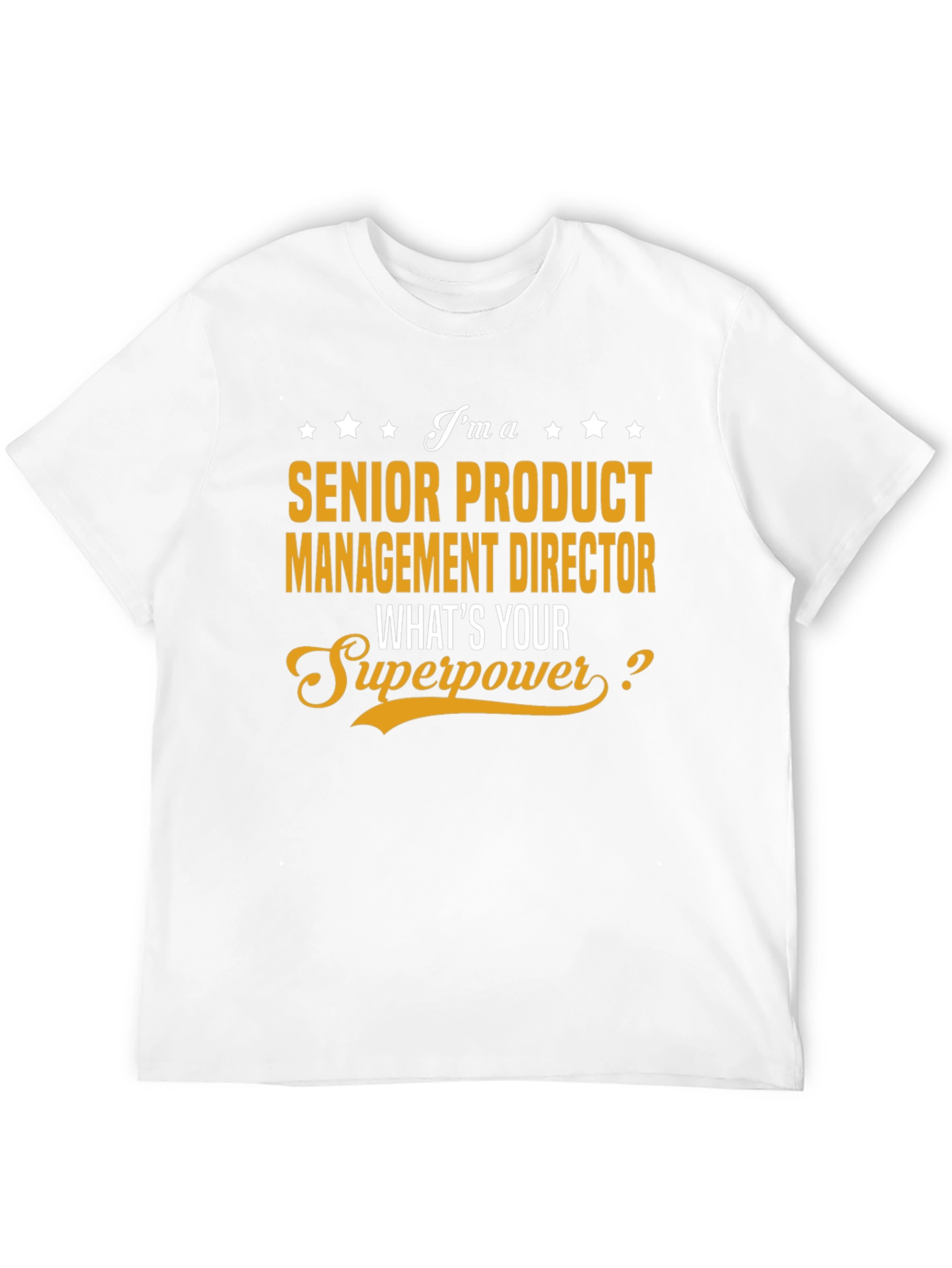 Senior Product Management Director Superpower T-Shirt