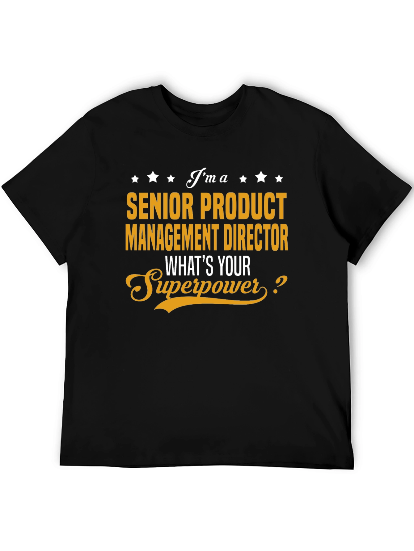 Senior Product Management Director Superpower T-Shirt