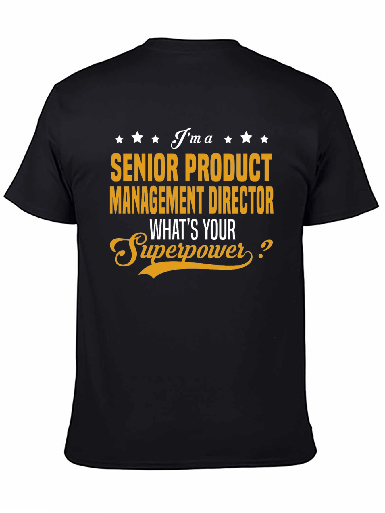 Senior Product Management Director Superpower T-Shirt