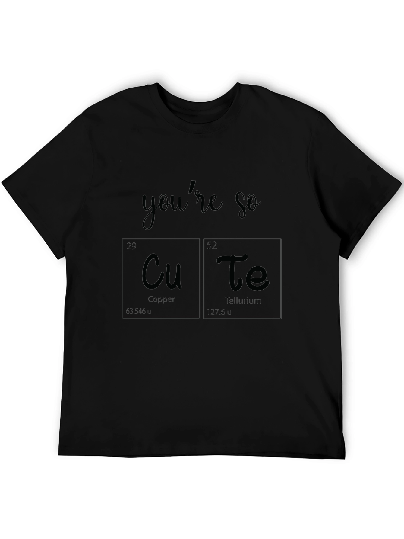 Youre So Cu-Te T-Shirt - Chemistry Elements Pun