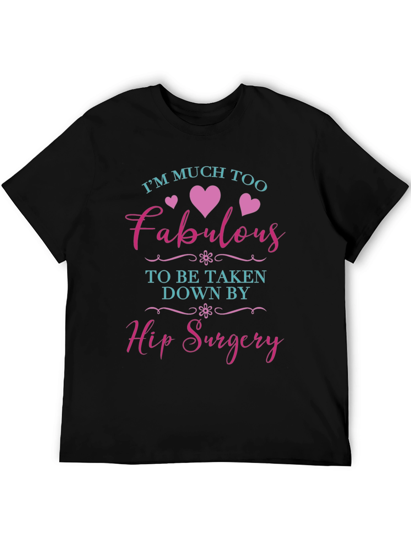 Fabulous Hip Surgery Recovery T-Shirt