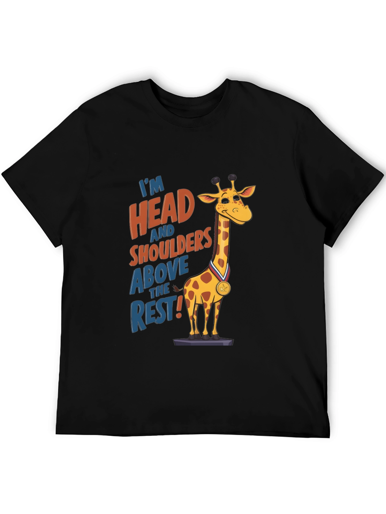 Funny Giraffe T-Shirt: Head and Shoulders Above the Rest