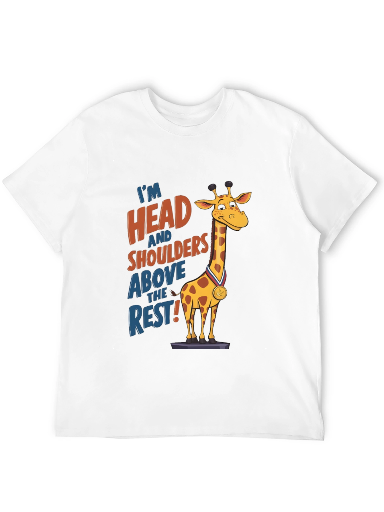 Funny Giraffe T-Shirt: Head and Shoulders Above the Rest