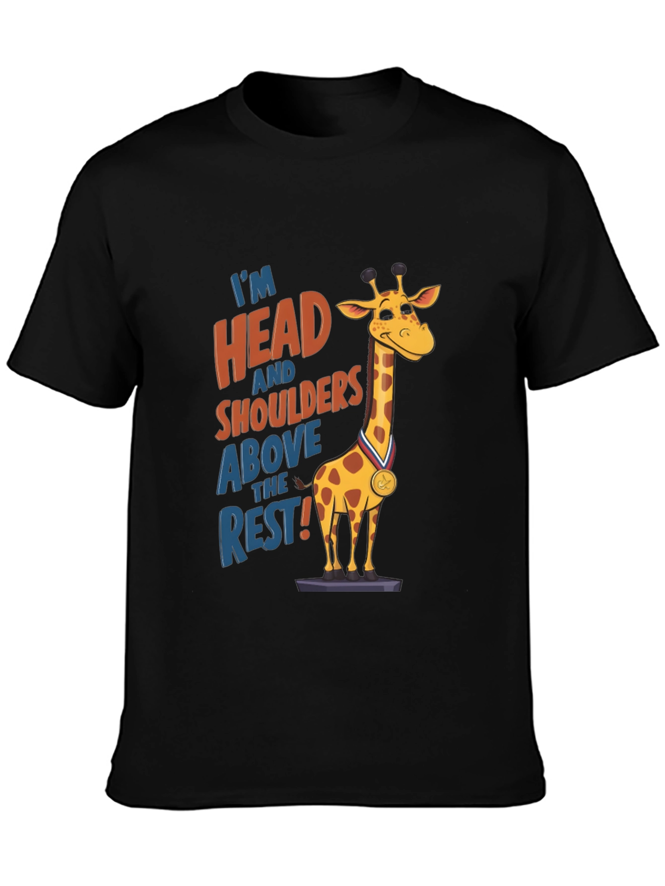 Funny Giraffe T-Shirt: Head and Shoulders Above the Rest