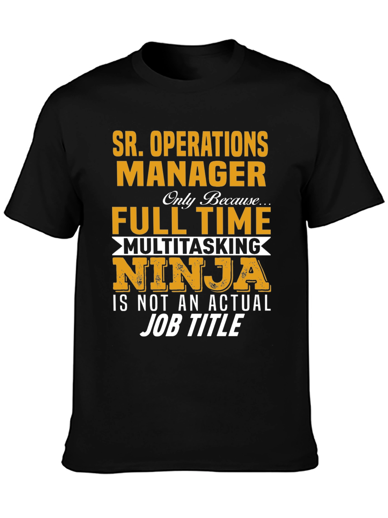 Sr. Operations Manager Full Time Ninja T-Shirt
