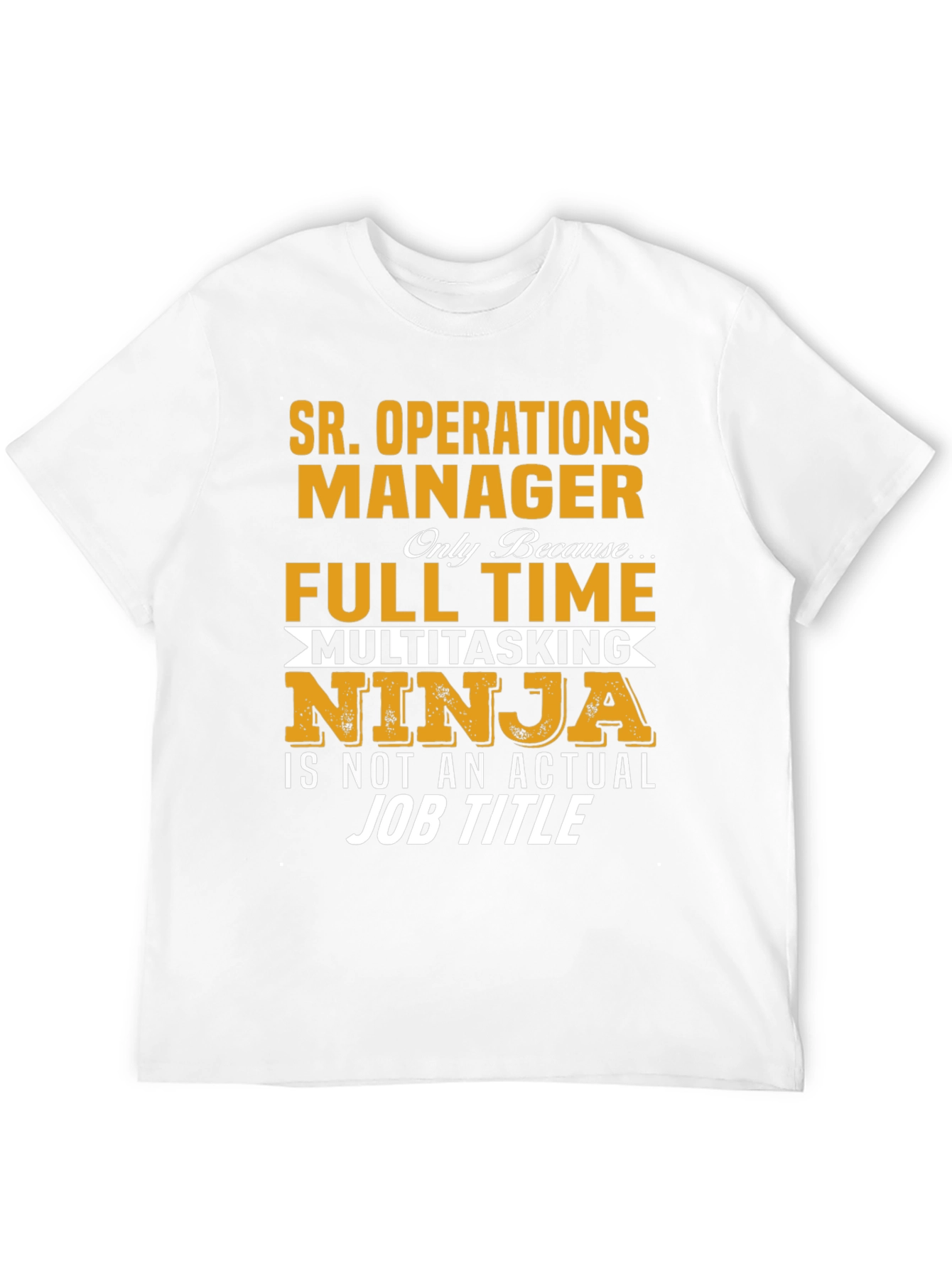 Sr. Operations Manager Full Time Ninja T-Shirt