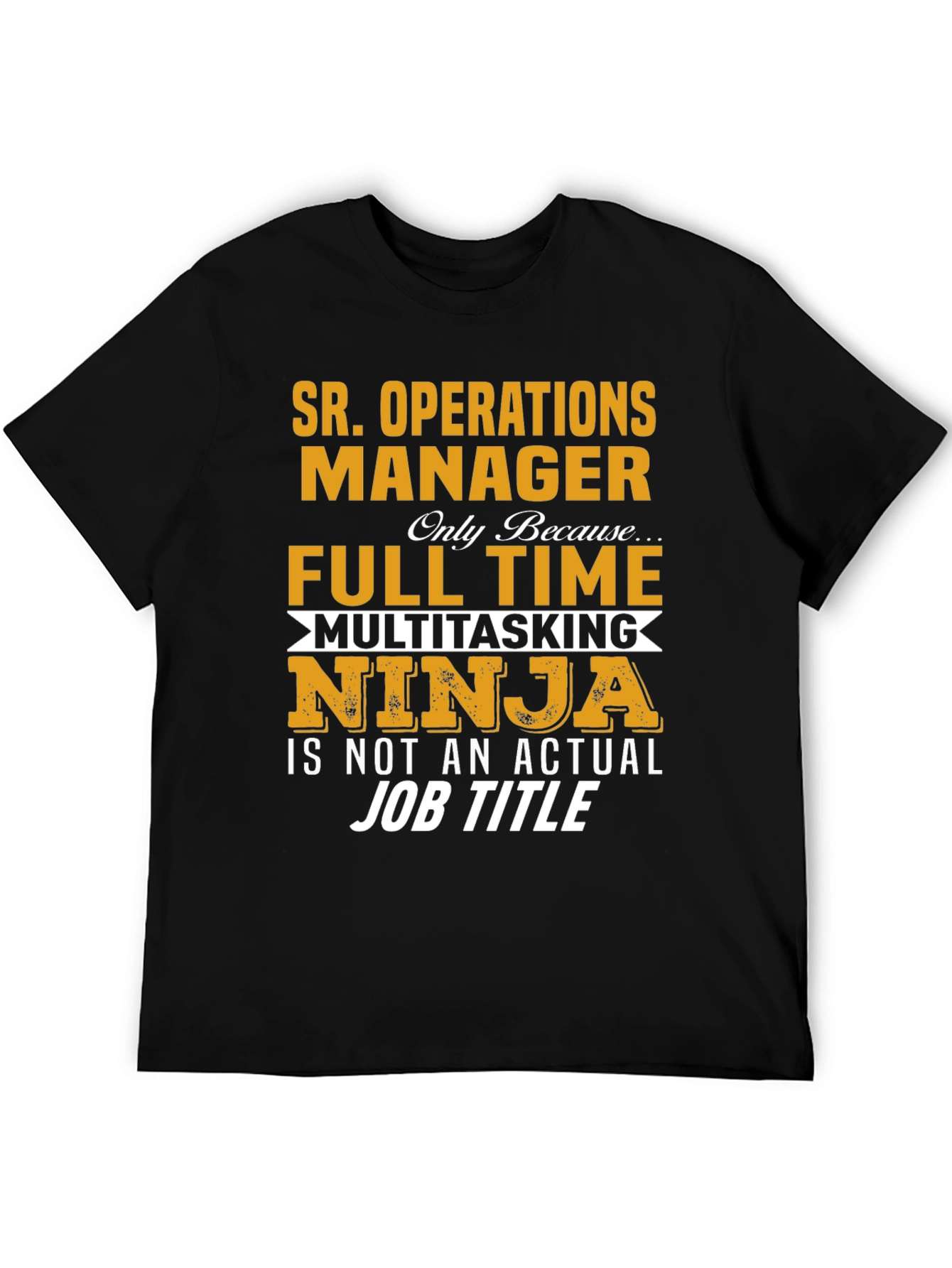 Sr. Operations Manager Full Time Ninja T-Shirt