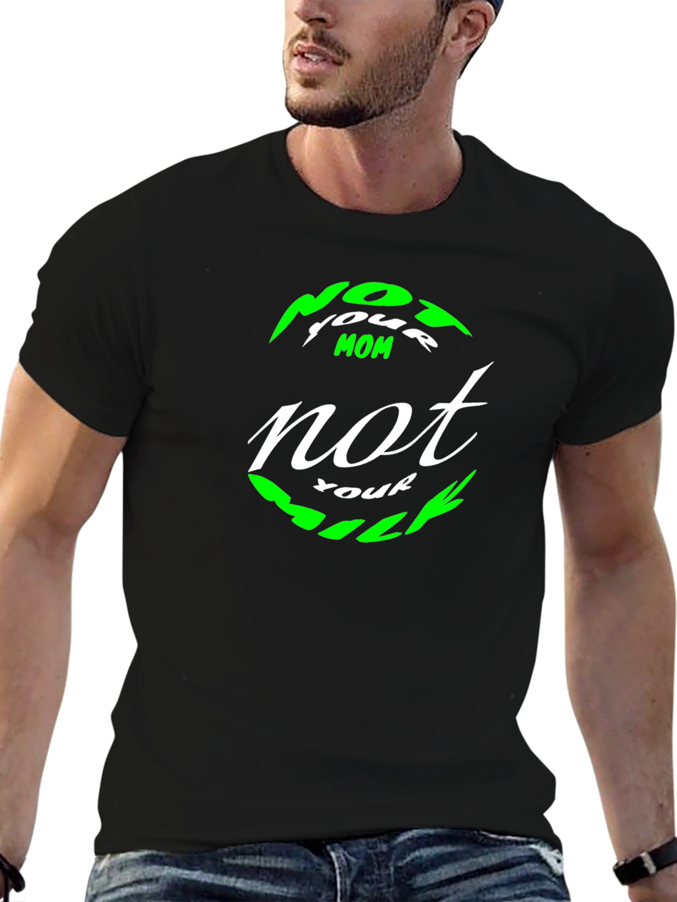 Not Your Mom Not Your Bills T-Shirt - Black