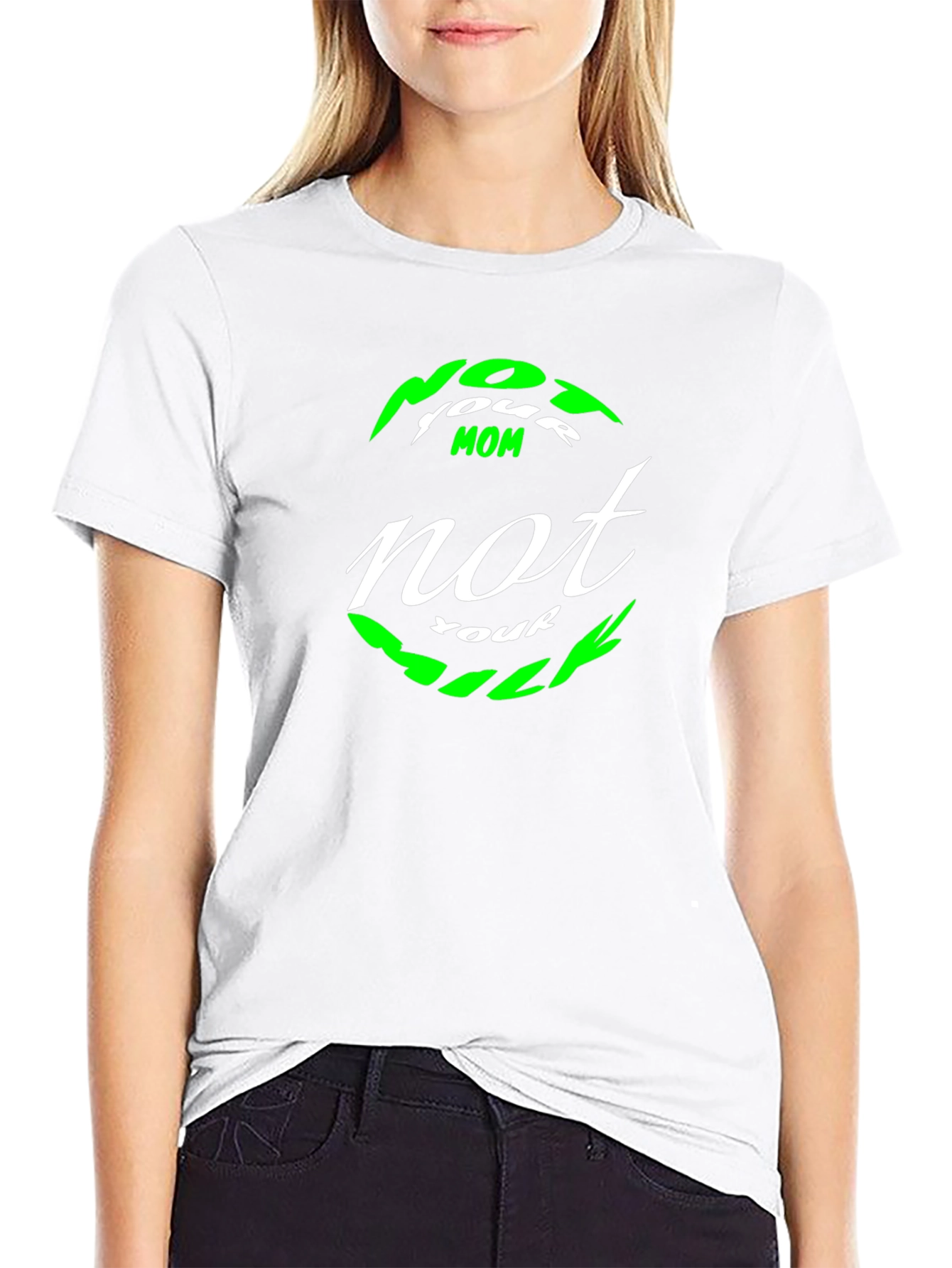 Not Your Mom Not Your Bills T-Shirt - Black