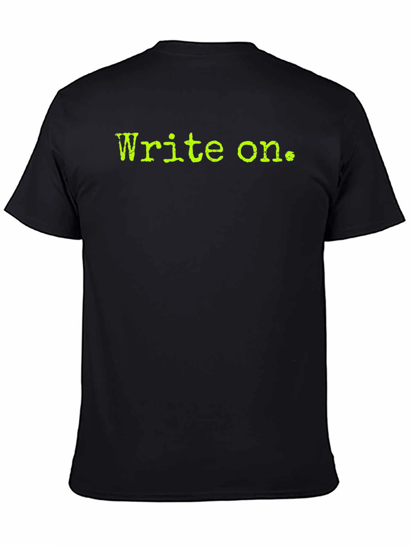 Write On. Black Tee - Inspirational Writing T-Shirt