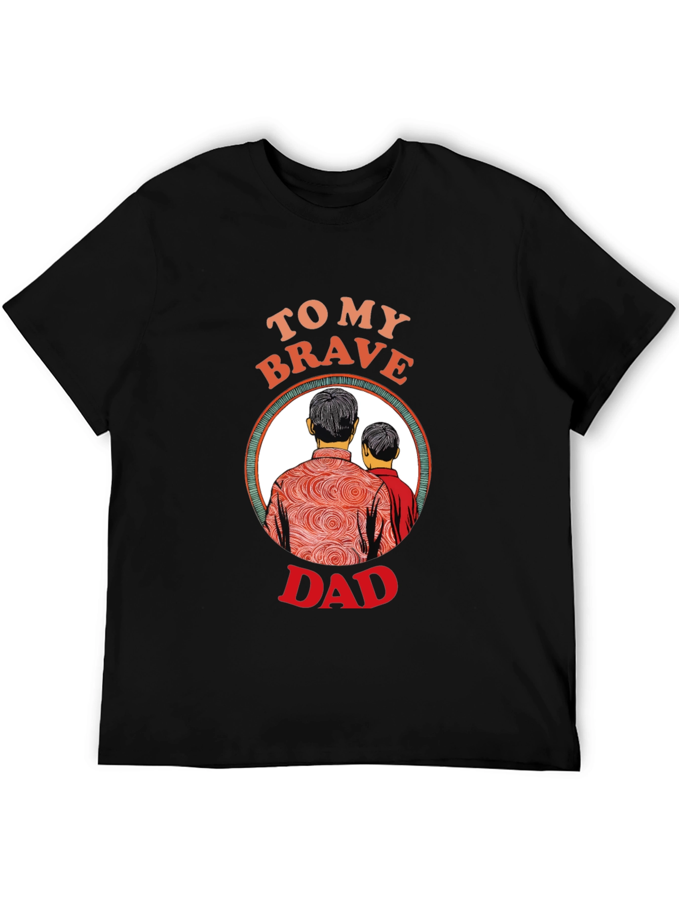 To My Brave Dad Graphic T-Shirt