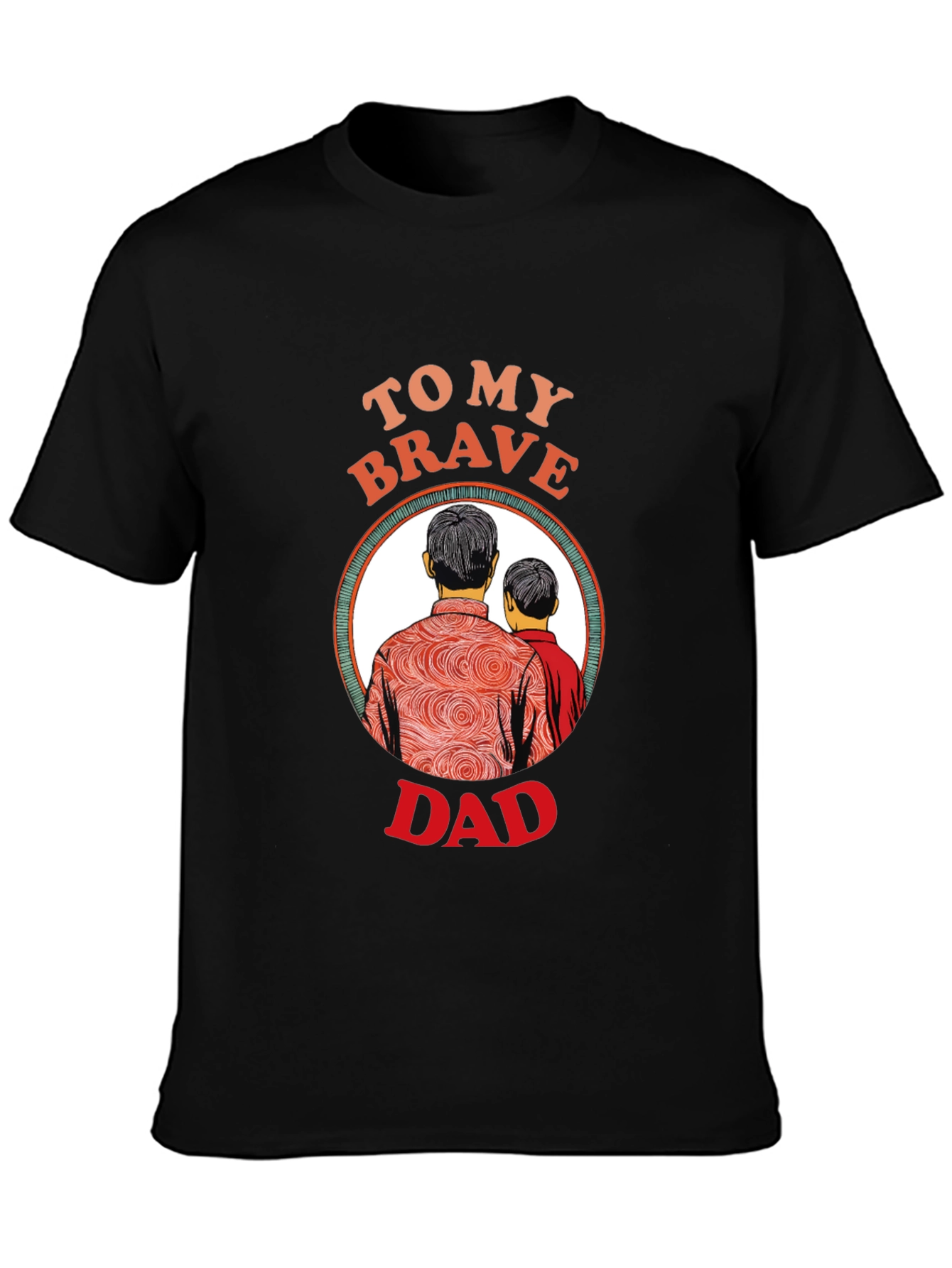 To My Brave Dad Graphic T-Shirt