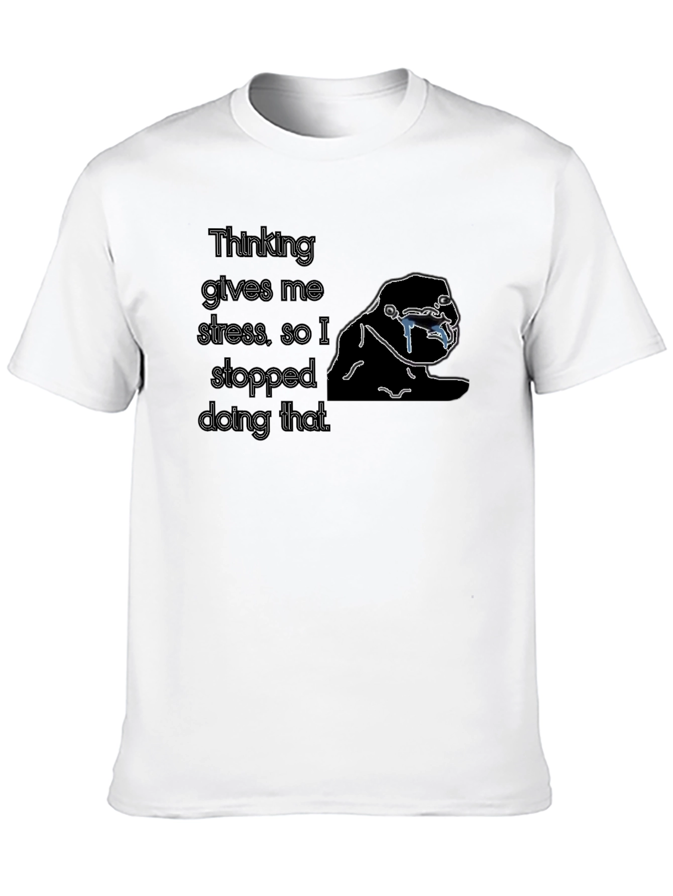 Thinking Stress T-Shirt - Funny Sarcastic Tee
