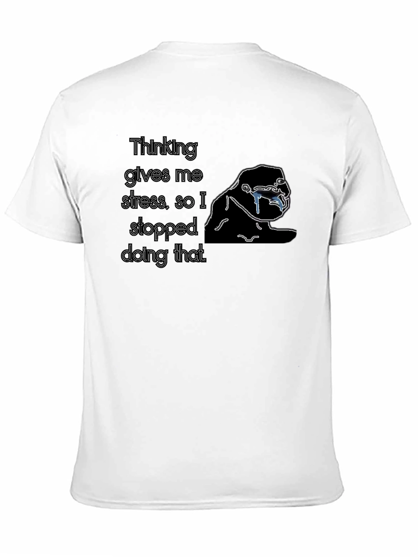 Thinking Stress T-Shirt - Funny Sarcastic Tee