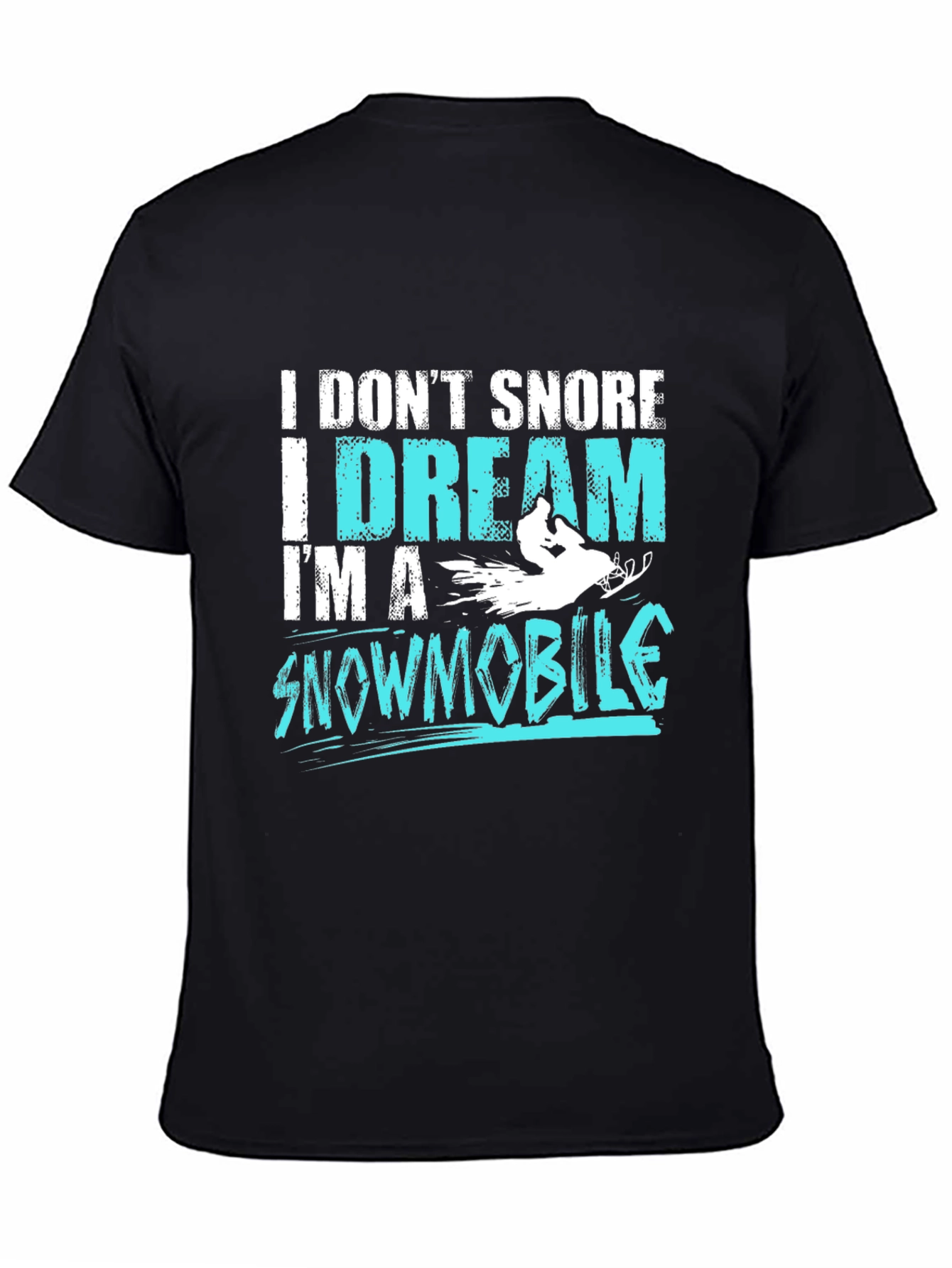 I Dream Im A Snowmobile Black T-Shirt