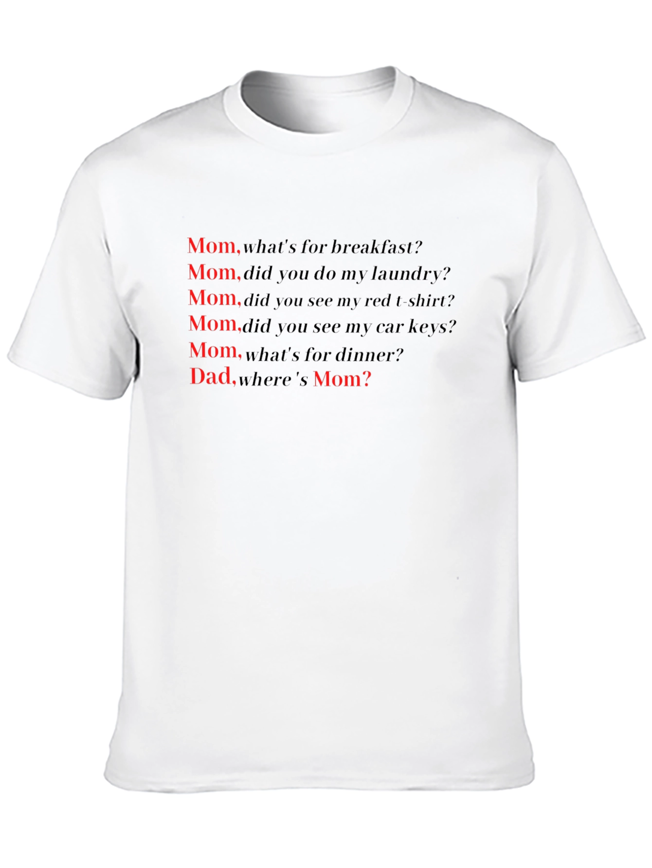 Funny Mom & Dad T-Shirt - Everyday Life Questions