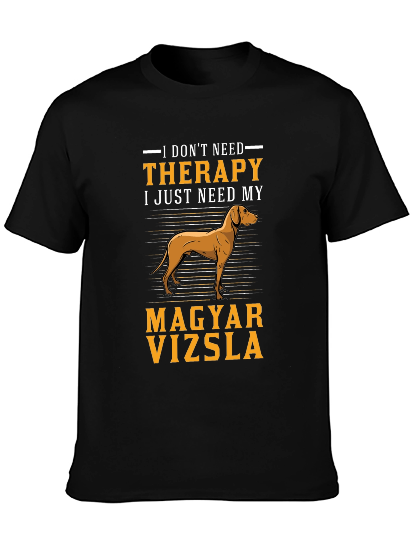 Magyar Vizsla Dog T-Shirt - Therapy Humor Tee