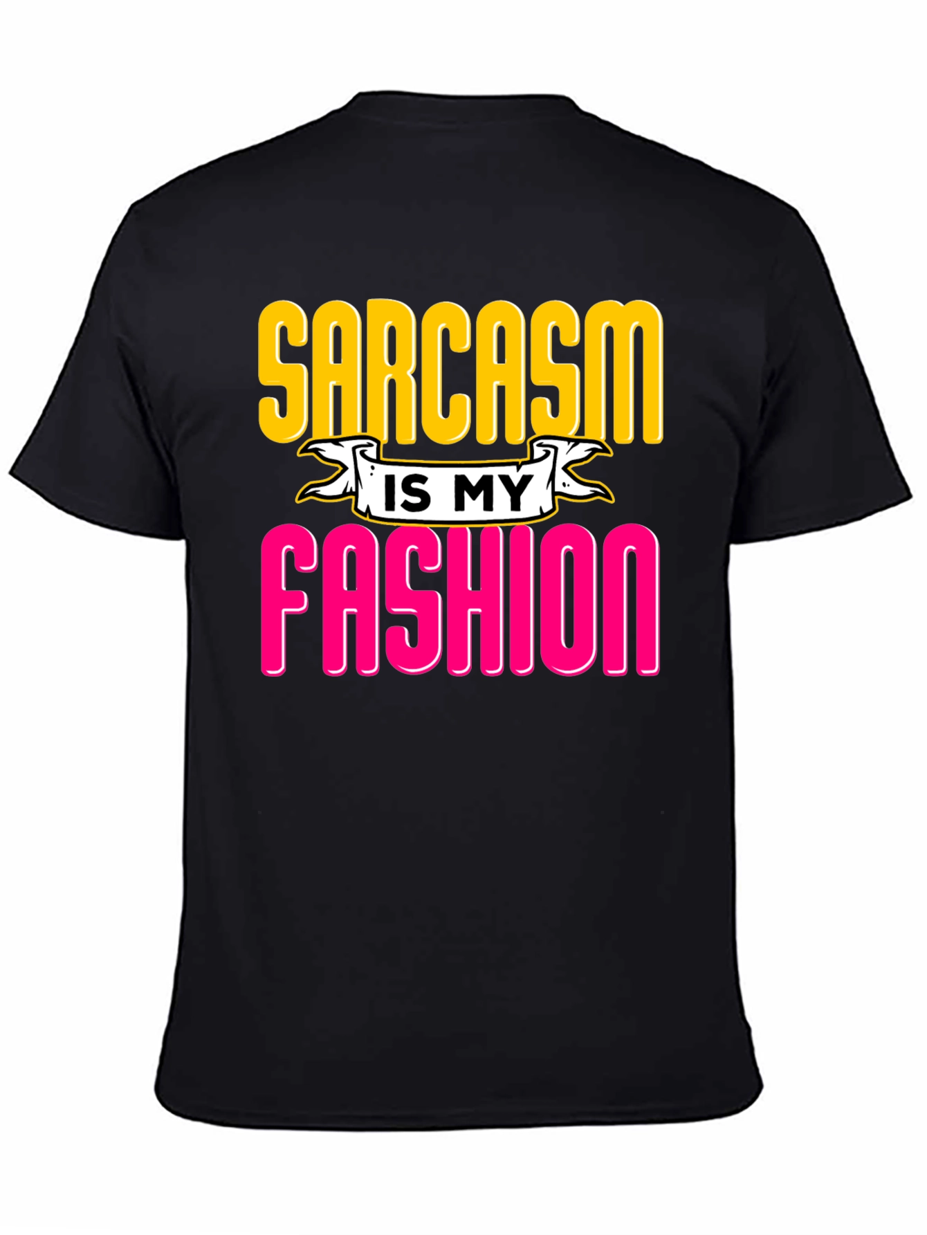 Sarcasm is My Fashion Graphic Tee