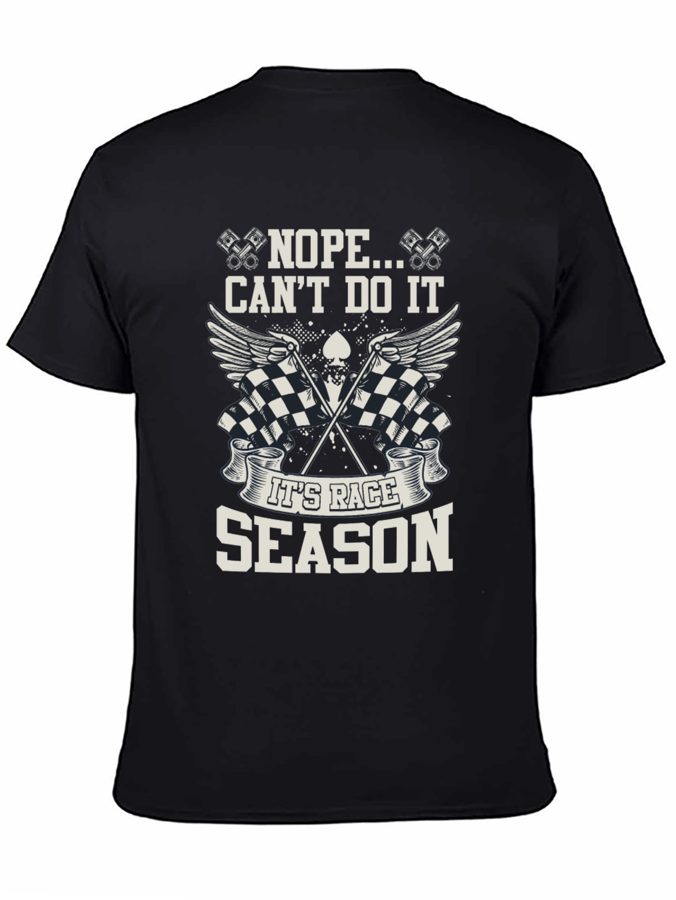 Race Season Graphic Tee - Nope Cant Do It!
