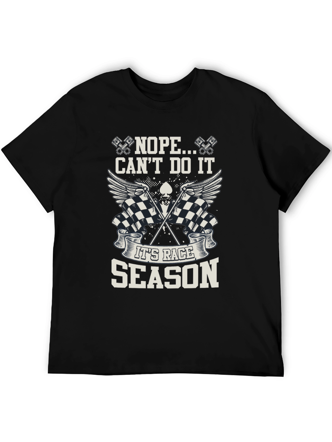 Race Season Graphic Tee - Nope Cant Do It!