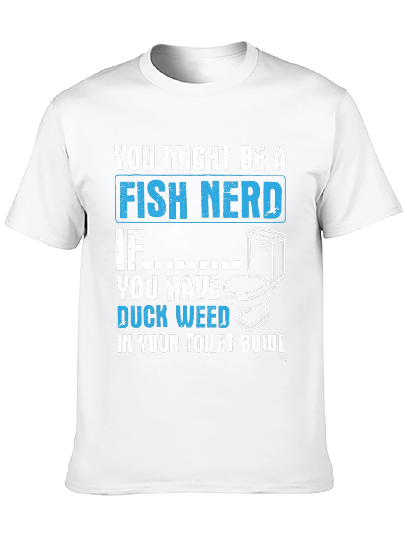 Fish Nerd Duckweed Toilet Bowl T-Shirt