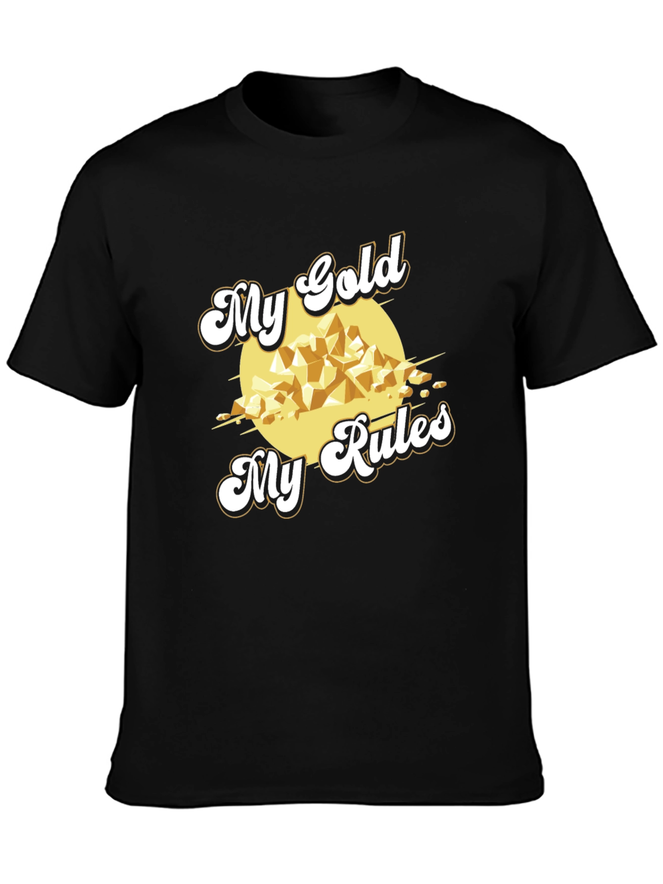 My Gold My Rules Black T-Shirt