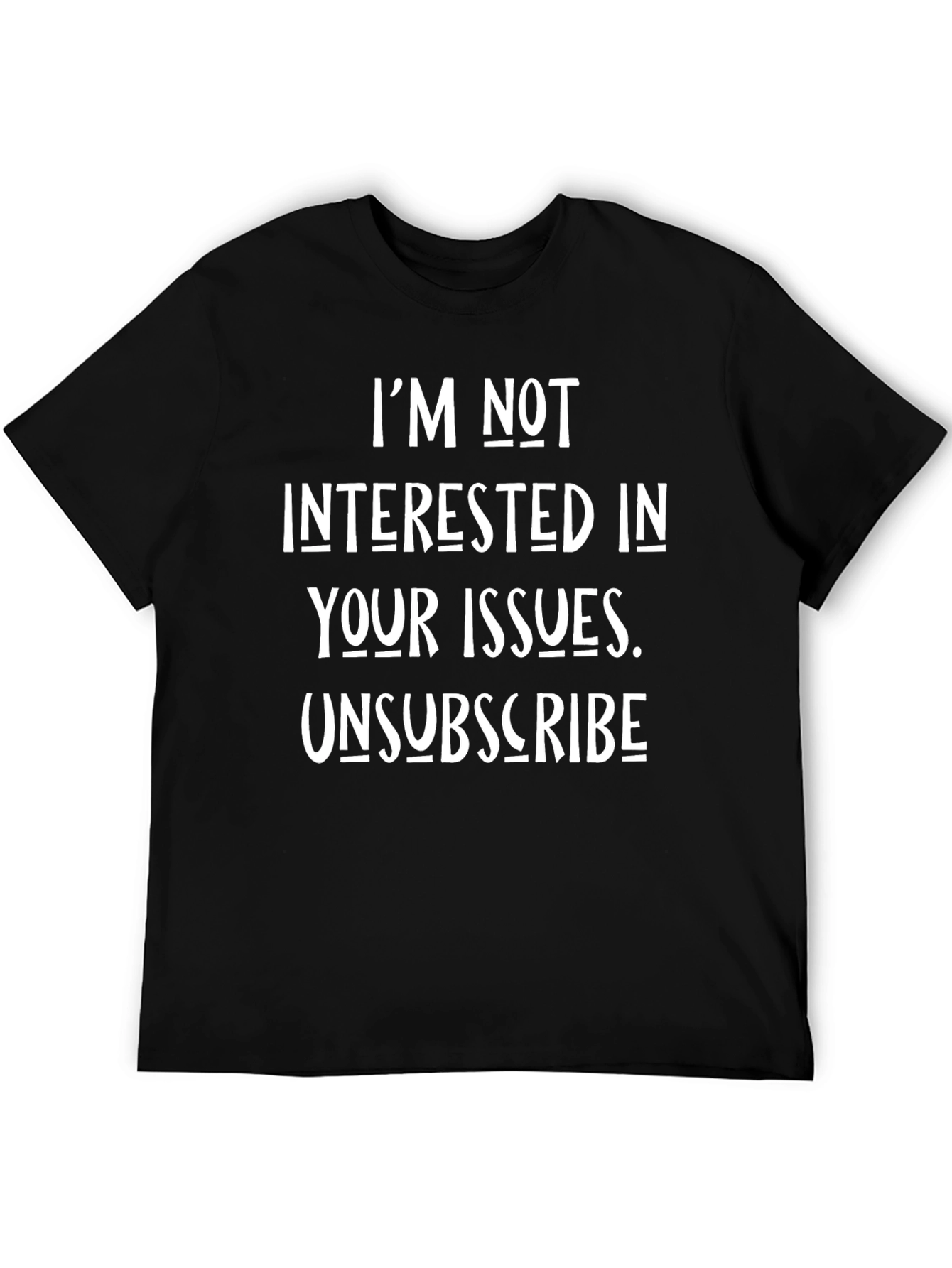Im Not Interested T-Shirt Funny Sarcastic Tee