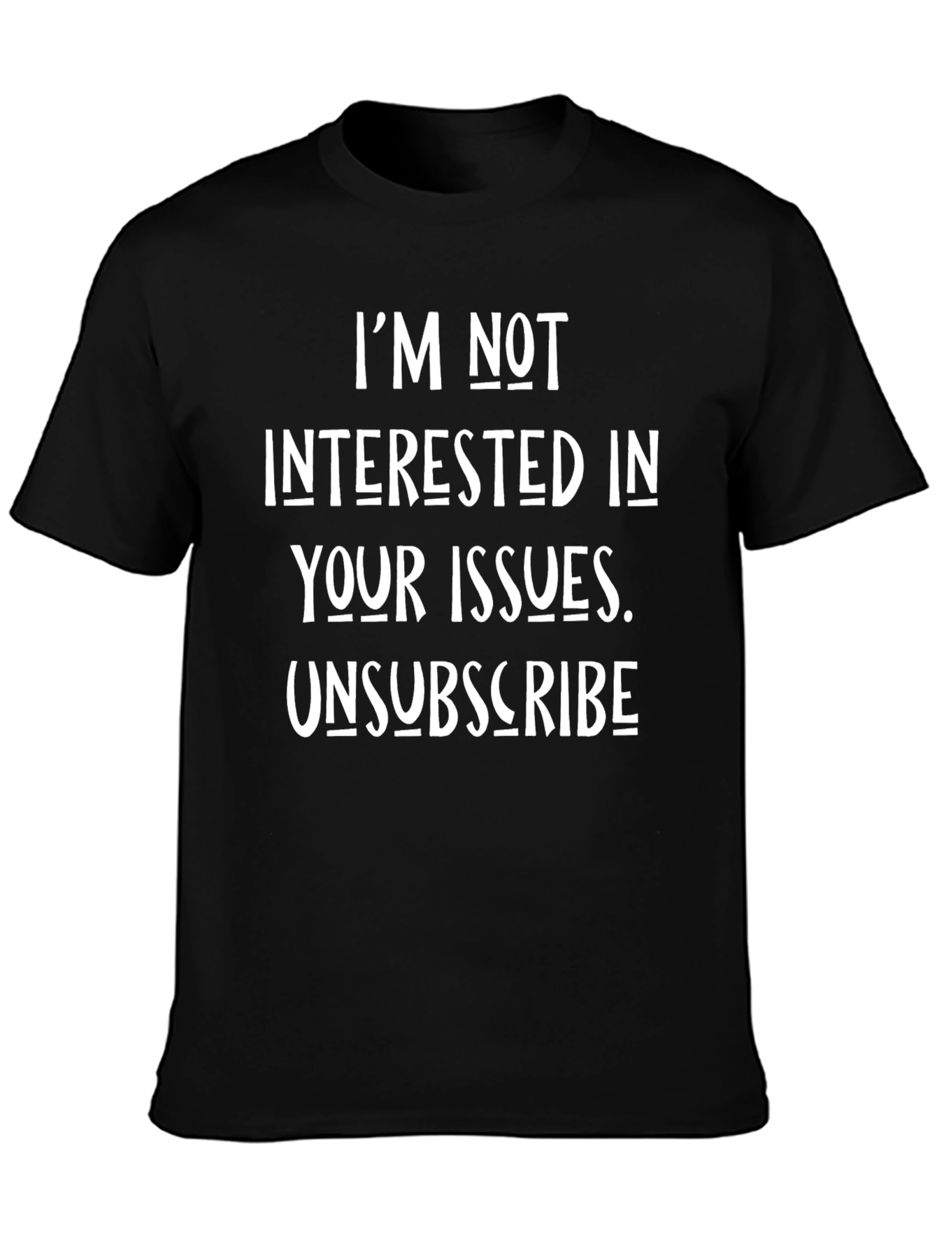 Im Not Interested T-Shirt Funny Sarcastic Tee