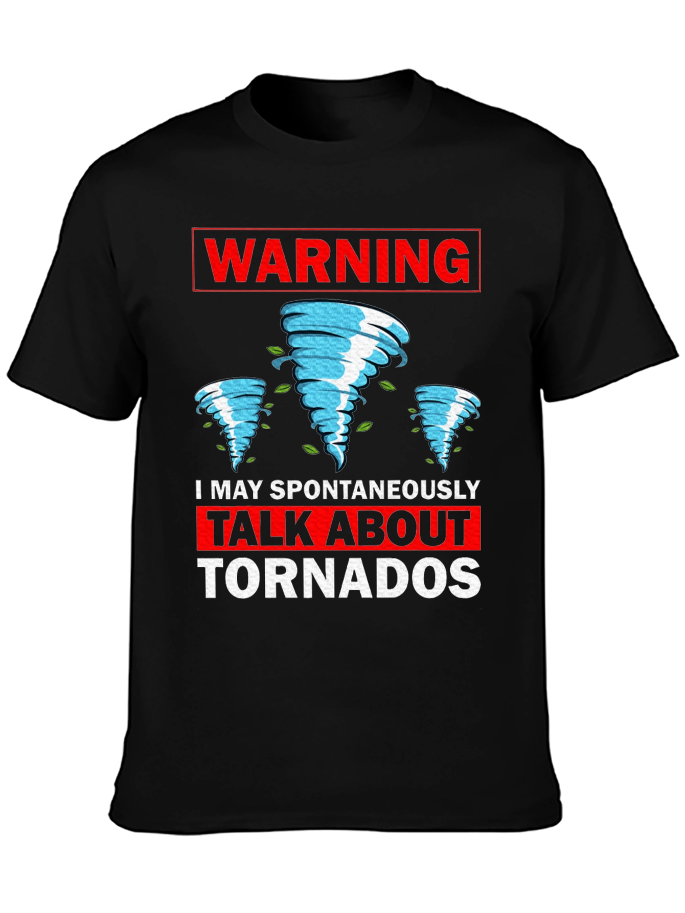 Warning Tornado T-Shirt - Funny Weather Tee