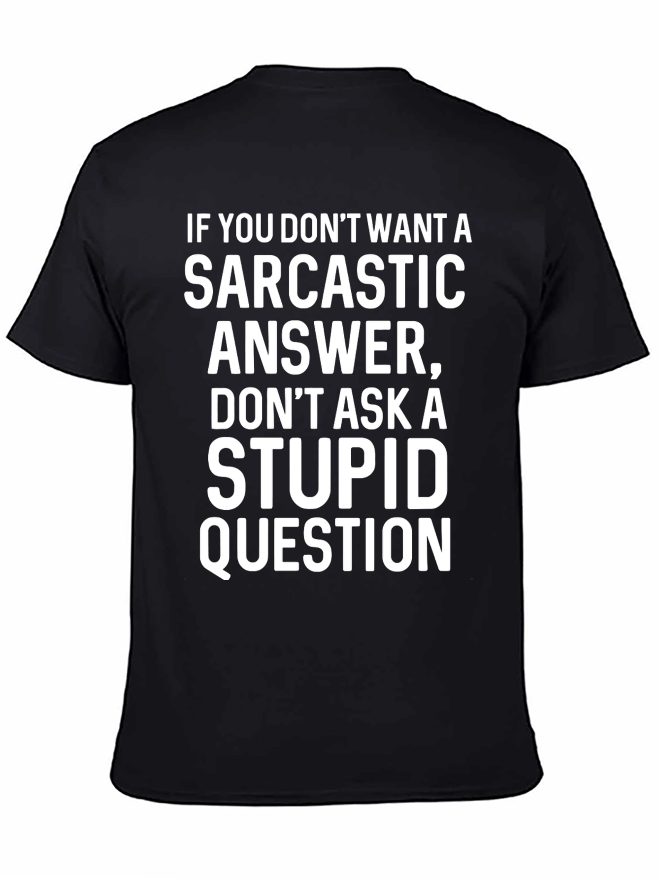 Sarcastic Answer T-Shirt - Funny Statement Tee