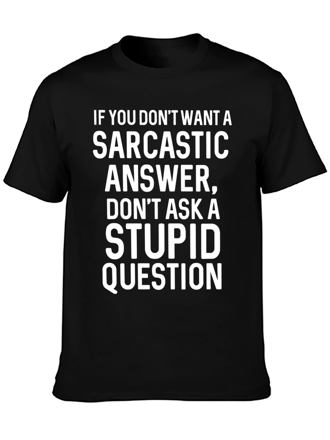 Sarcastic Answer T-Shirt - Funny Statement Tee