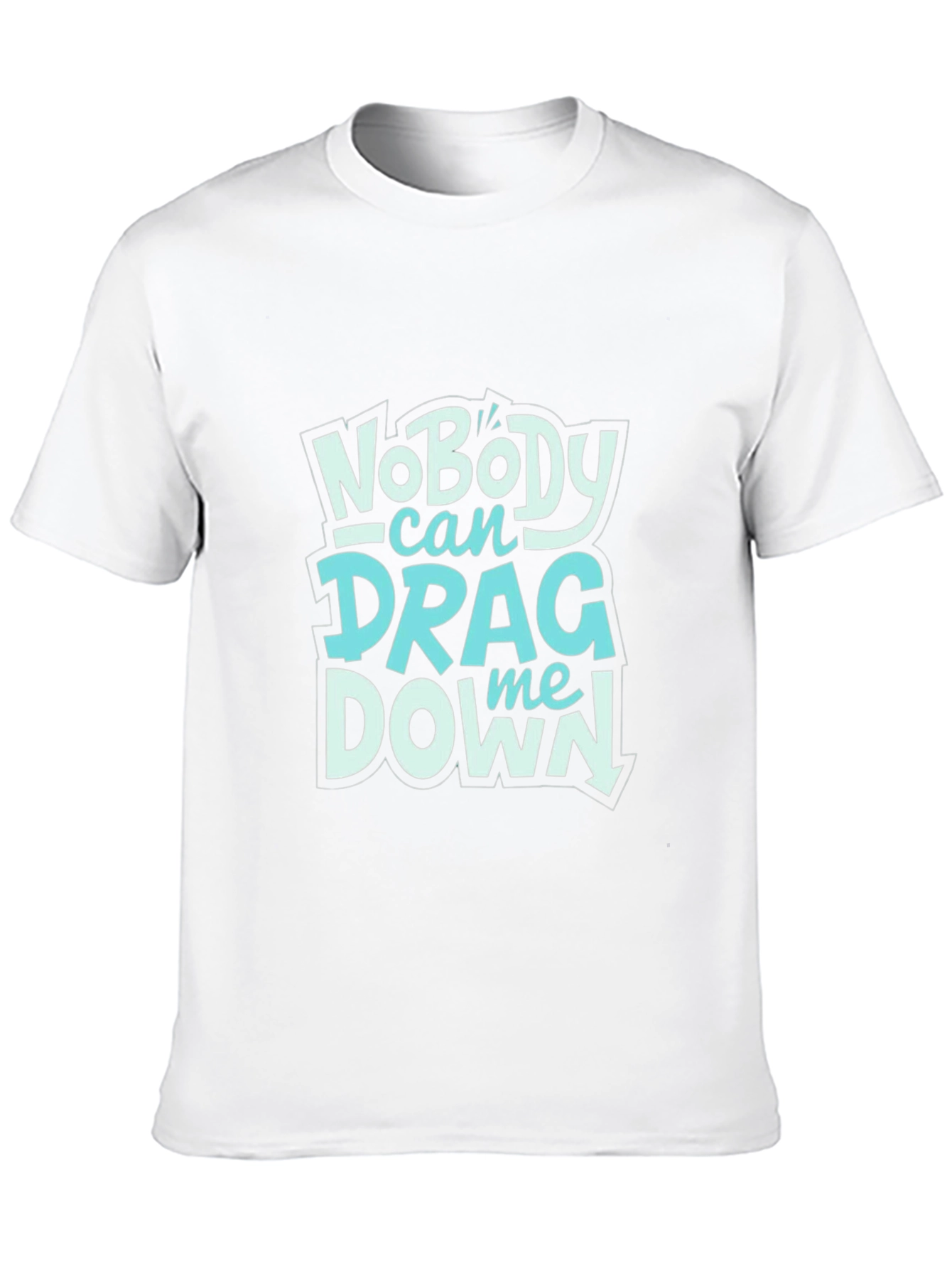 Nobody Can Drag Me Down Graphic Tee