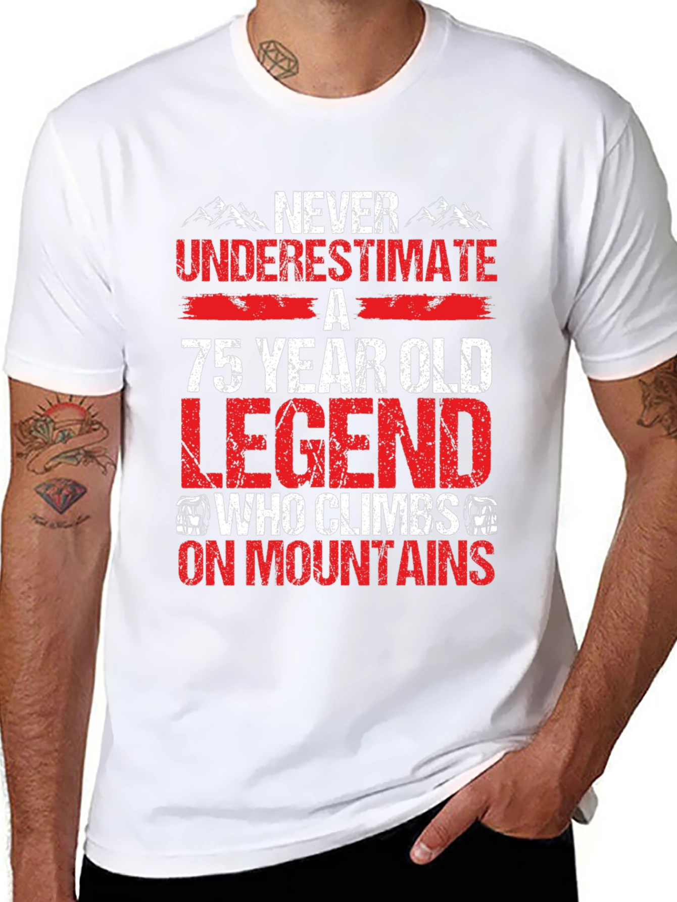 75 Year Old Legend Climbs Mountains T-Shirt