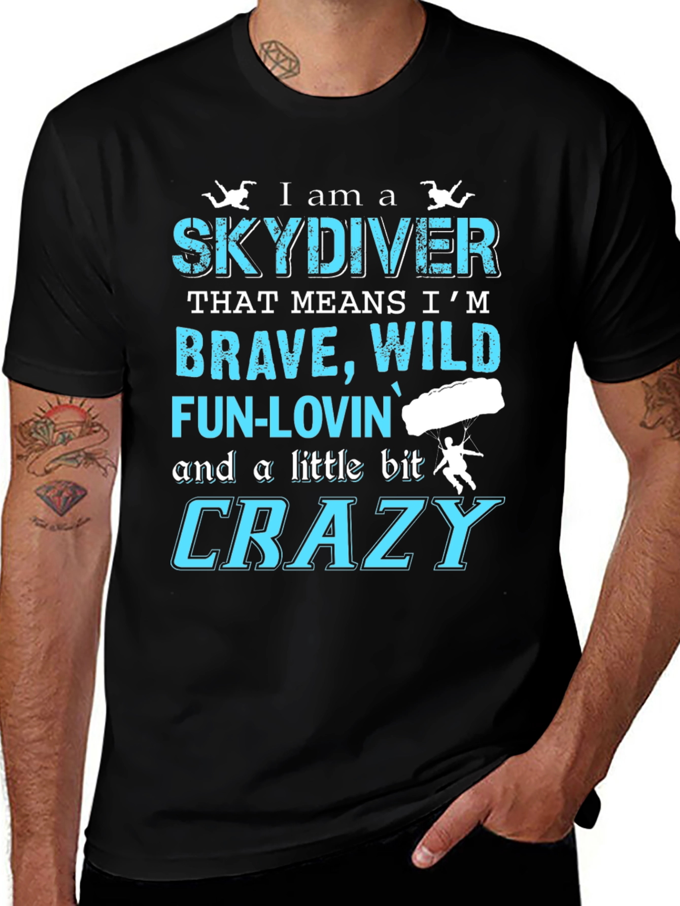 Skydiving T-Shirt: Brave Wild Fun-Lovin Crazy
