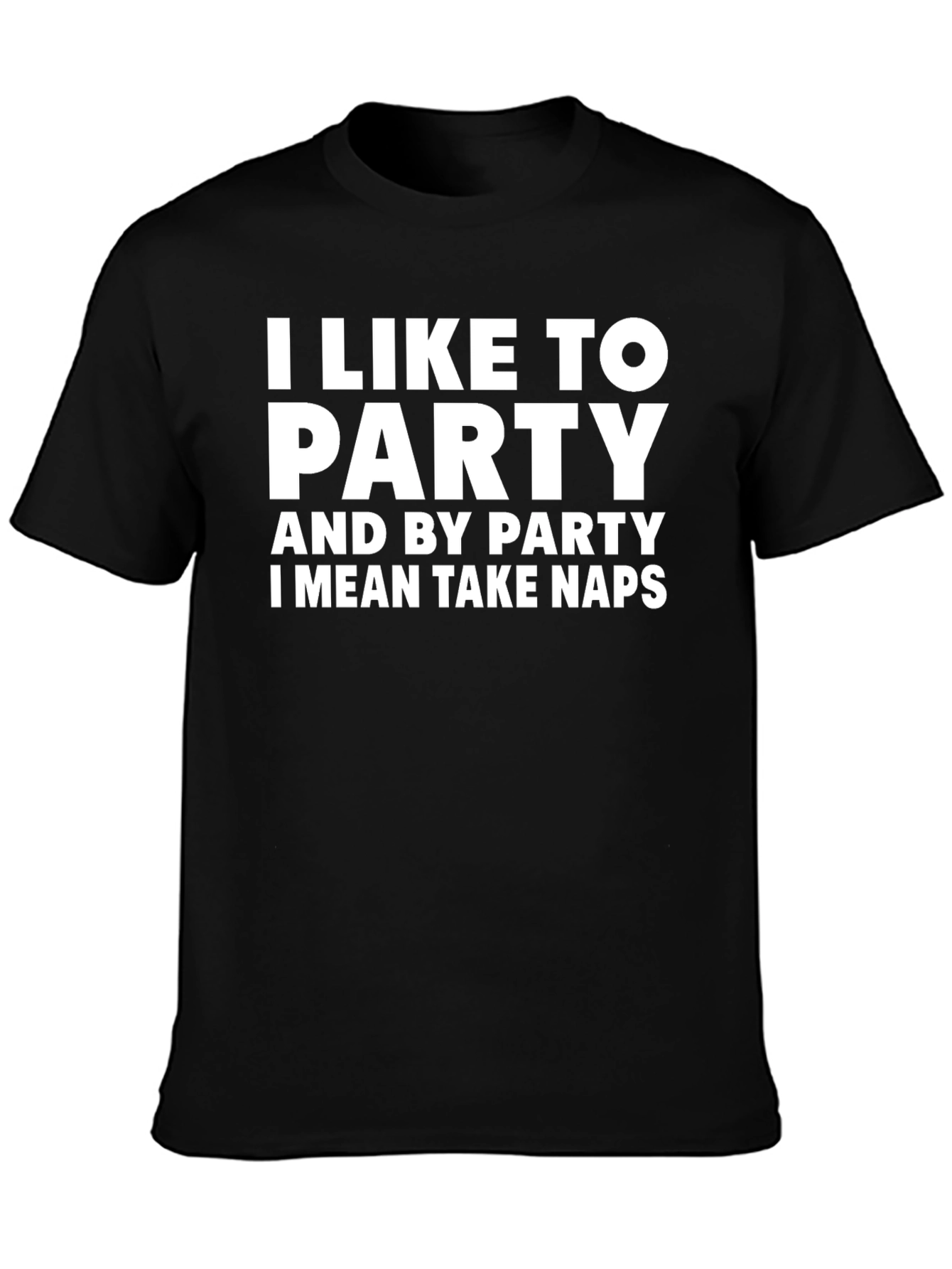 Party Nap T-Shirt:  I Like to Party