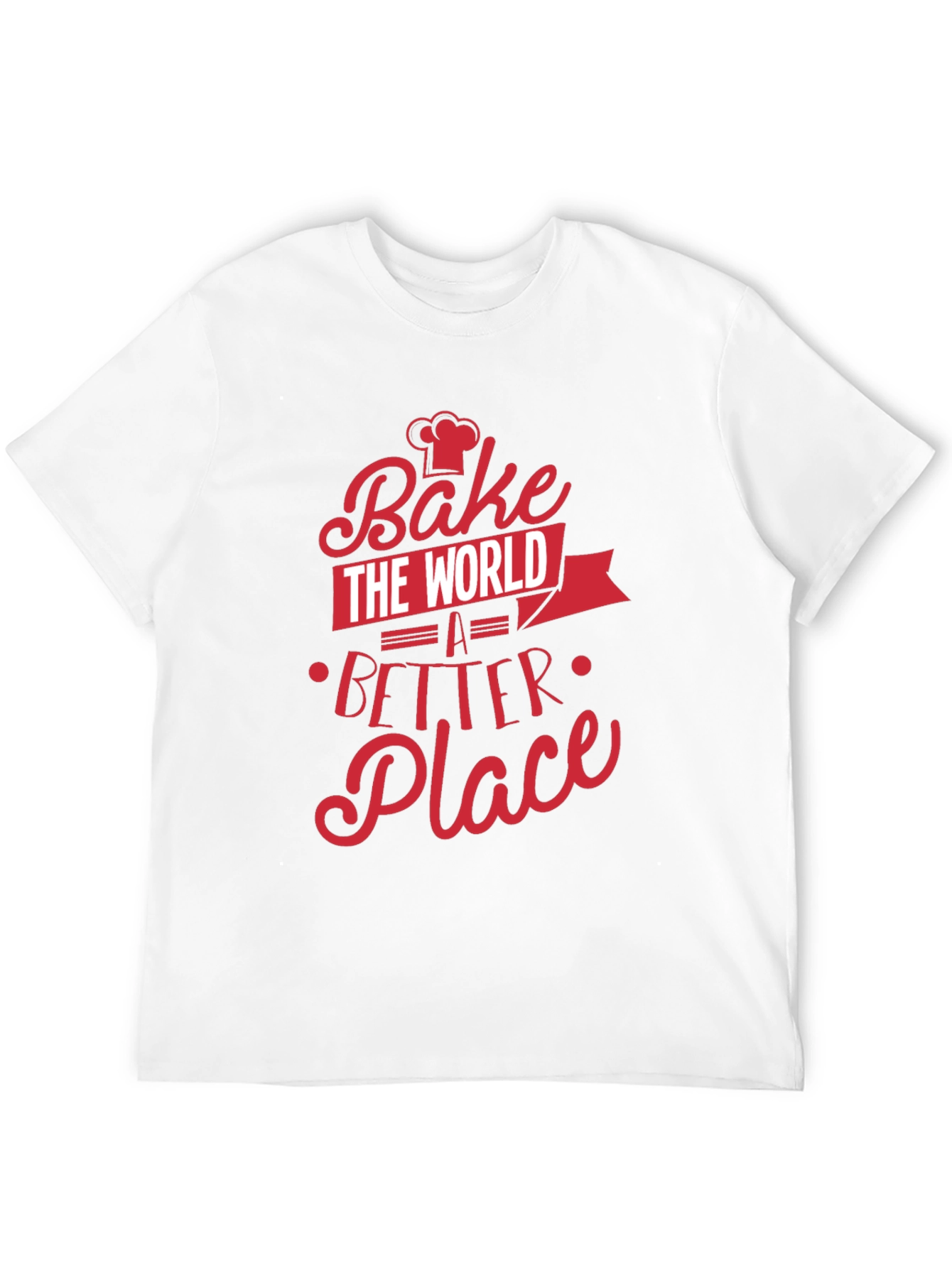 Bake the World Better T-Shirt